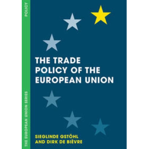 Sieglinde Gstöhl Dirk De Bièvre - The Trade Policy of the European Union