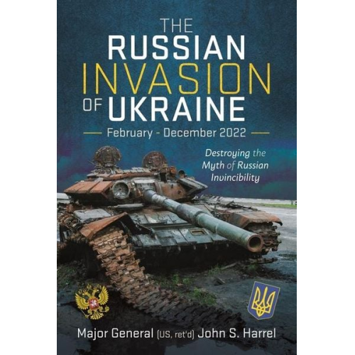 John S. Harrel - The Russian Invasion of Ukraine, February - December 2022