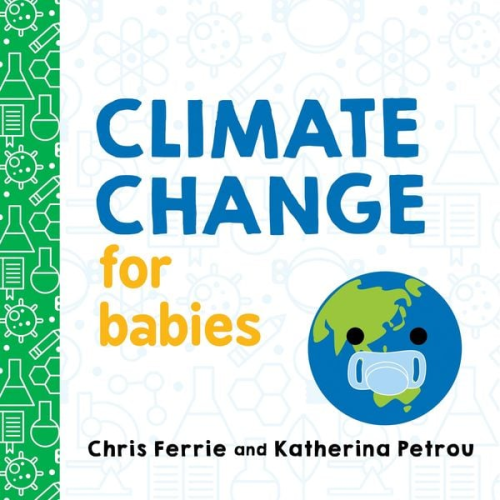 Chris Ferrie Katherina Petrou - Climate Change for Babies