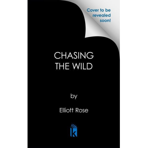 Elliott Rose - Chasing the Wild