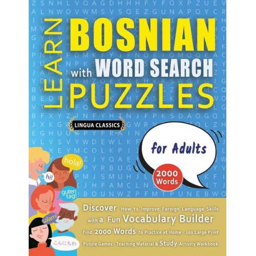 Lingua Classics - LEARN BOSNIAN WITH WORD SEARCH PUZZLES FOR ADULTS - Discover How to Improve Foreign Language Skills with a Fun Vocabulary Builder. Find 2000 Words to