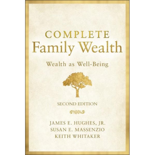 James E. Hughes Keith Whitaker Susan E. Massenzio - Complete Family Wealth