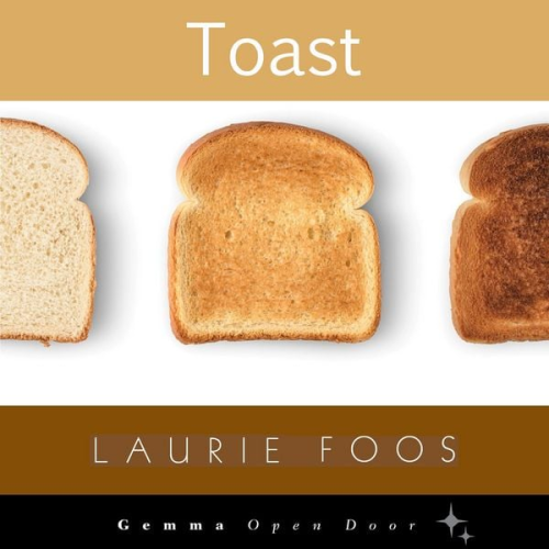 Laurie Foos - Toast