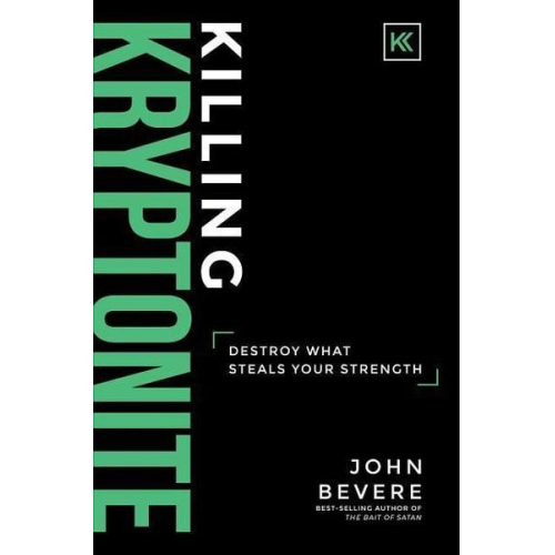 John Bevere - Killing Kryptonite