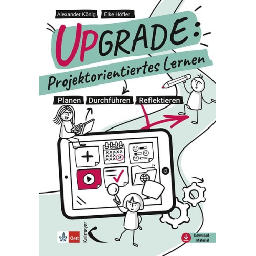 Alexander König Elke Höfler - Upgrade: Projektorientiertes Lernen