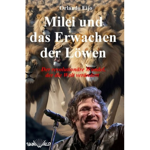 Orlando Eijo - Milei und das Erwachen der Löwen