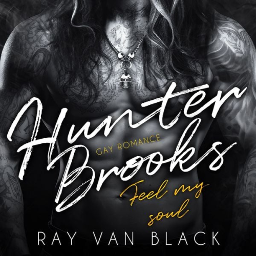 Ray van Black - Hunter Brooks - Feel my soul: Gay Romance