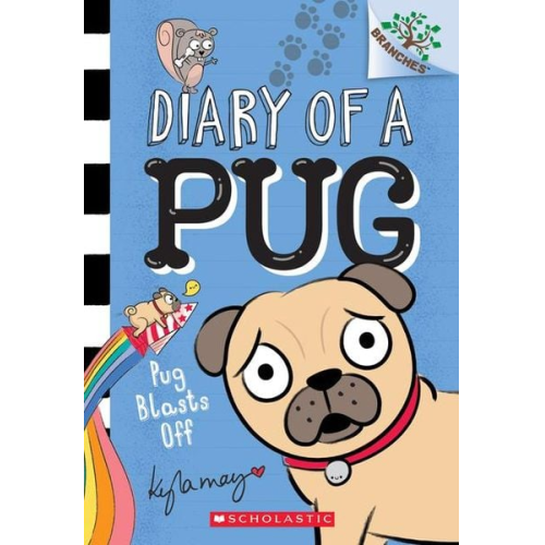 Kyla May - Pug Blasts Off: A Branches Book (Diary of a Pug #1)