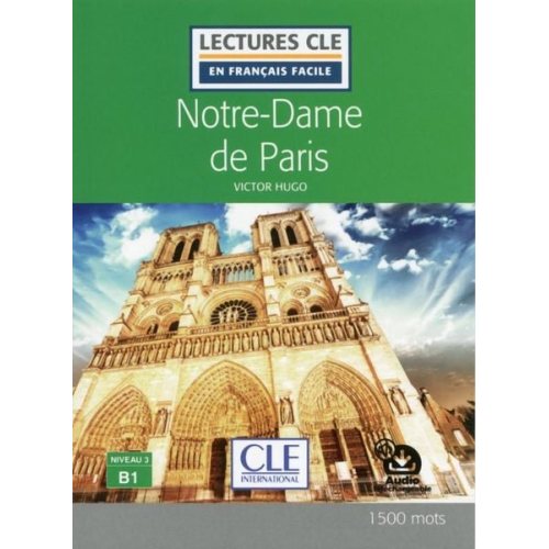 Victor Hugo - Notre-Dame de Paris - Niveau 3/B1 - Lecture CLE en francais facile + Audio