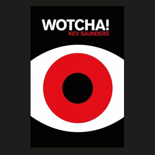 Kev Saunders - Wotcha