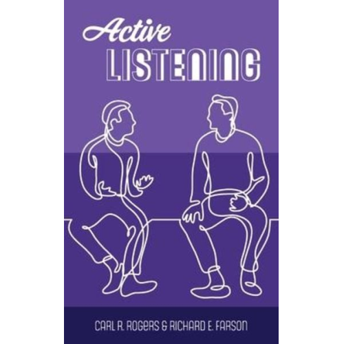 Carl R. Rogers Richard Evans Farson - Active Listening
