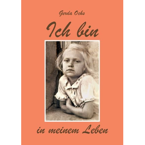 Gerda Ochs Dieter Chr. Ochs Werner Ochs - Ich bin in meinem Leben