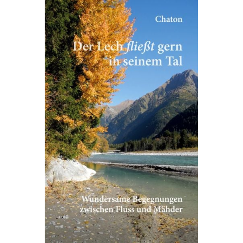 Chaton - Der Lech fließt gern in seinem Tal