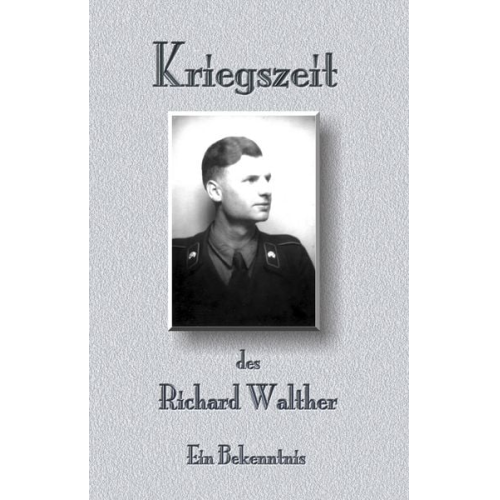 Richard Walther - Kriegszeit des Richard Walther