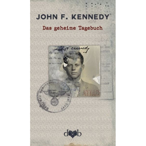 John F. Kennedy Kirk LeMoyne Billings - Das geheime Tagebuch