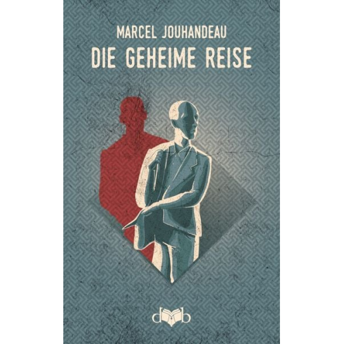 Marcel Jouhandeau - Die geheime Reise