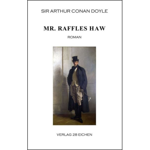 Arthur Conan Doyle - Arthur Conan Doyle: Ausgewählte Werke / Mr. Raffles Haw