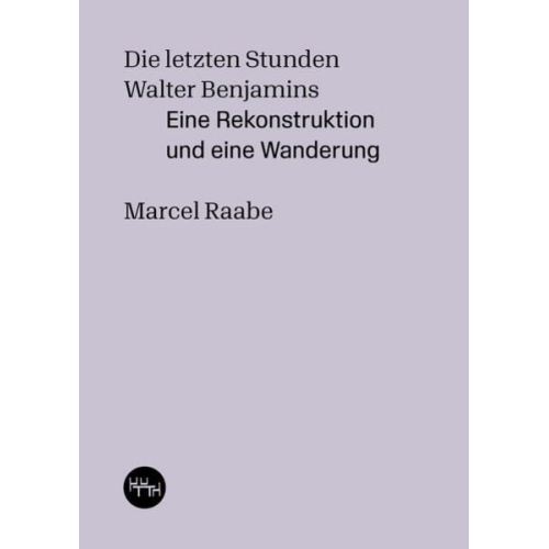 Marcel Raabe - Die letzten Stunden Walter Benjamins