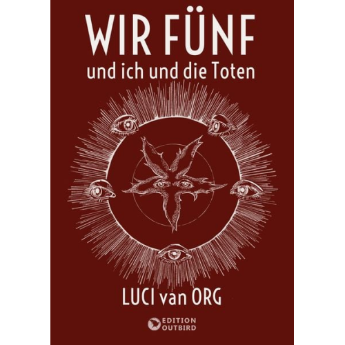 Luci van Org - Wir Fünf und ich und die Toten