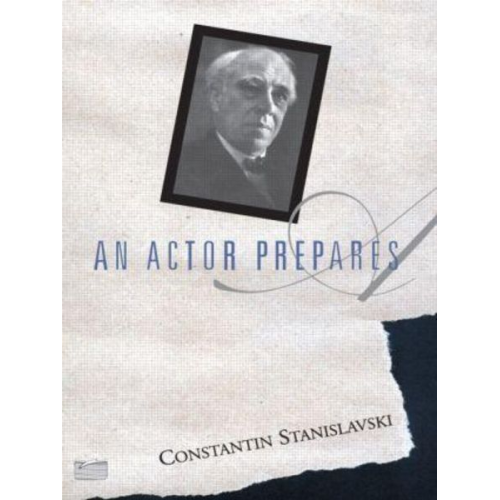 Constantin Stanislavski - An Actor Prepares