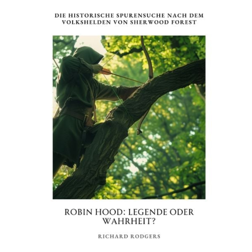 Richard Rodgers - Robin Hood: Legende oder Wahrheit?