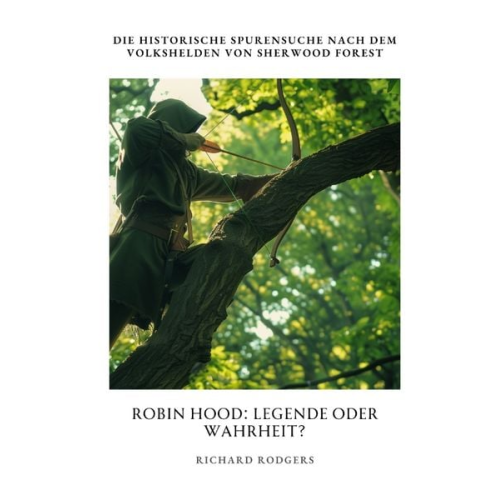 Richard Rodgers - Robin Hood: Legende oder Wahrheit?