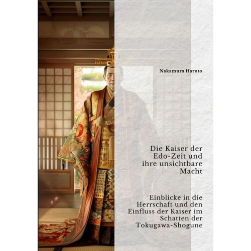 Nakamura Haruto - Die Kaiser der Edo-Zeit und ihre unsichtbare Macht