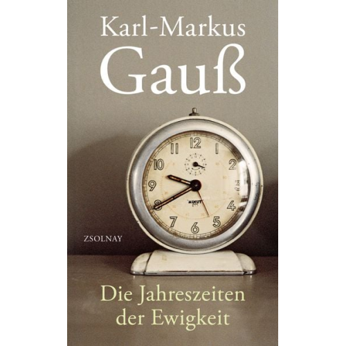 Karl-Markus Gauss - Die Jahreszeiten der Ewigkeit