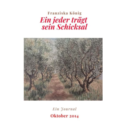 Franziska König - Ein jeder trägt sein Schicksal