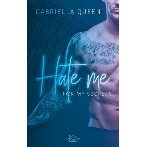 Gabriella Queen - Hate me for my Secrets