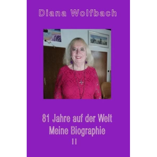 Diana Wolfbach - 81 Jahre auf der Welt