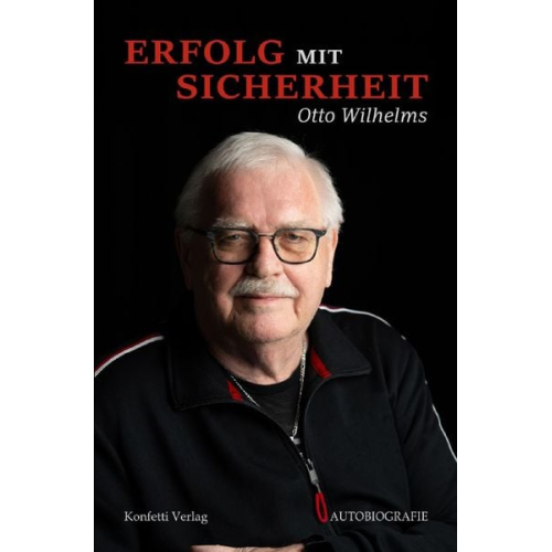 Otto Wilhelms - Erfolg mit Sicherheit