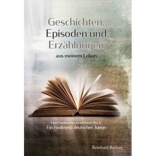 Reinhard Rodner - Geschichten, Episoden und Erzählungen aus meinem Leben