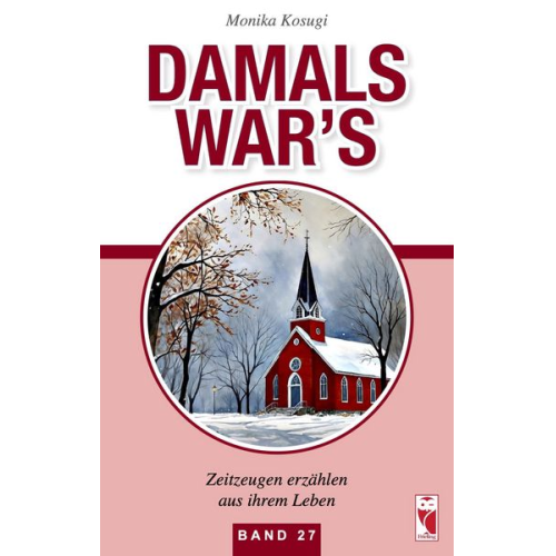 Damals war's. Zeitzeugen erzählen aus ihrem Leben. Band 27