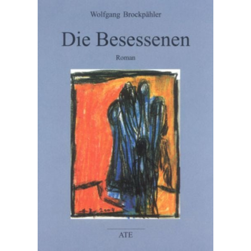 Wolfgang Brockpähler - Die Besessenen