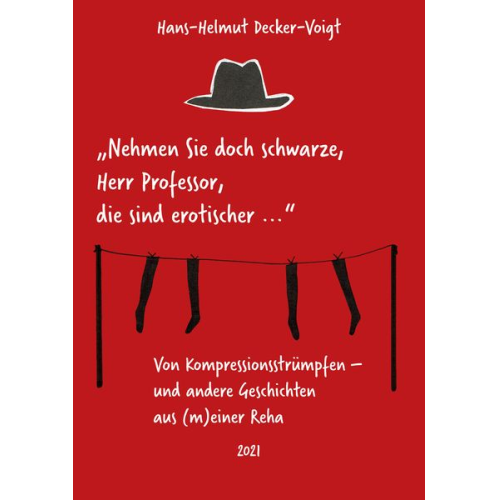 Hans-Helmut Decker-Voigt - "...nehmen Sie doch schwarze, Herr Professor, die sind erotischer..."