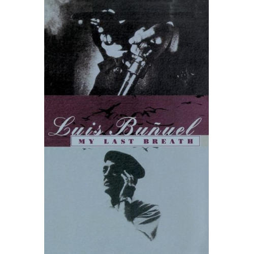 Luis Bunuel - My Last Breath