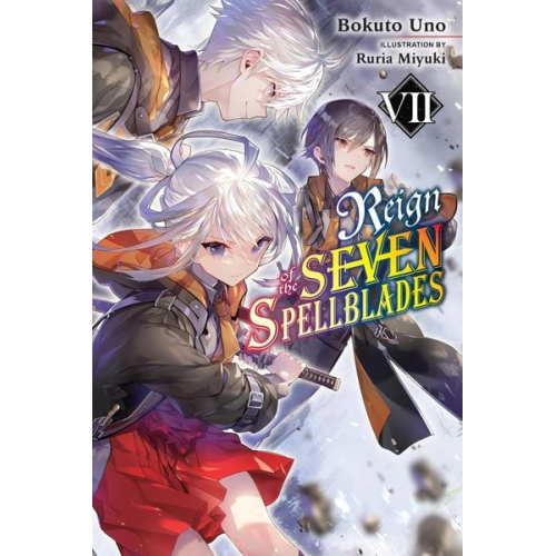 Bokuto Uno - Reign of the Seven Spellblades, Vol. 7 (Light Novel)