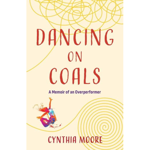 Cynthia Moore - Dancing on Coals