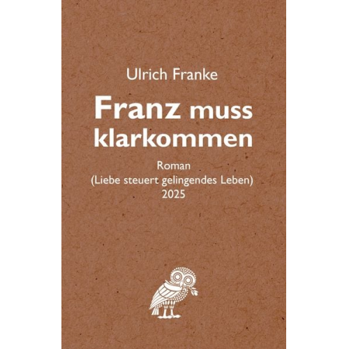 Ulrich Franke - Franz muss klarkommen