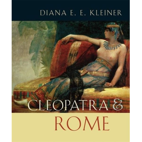 Diana E. E. Kleiner - Cleopatra and Rome