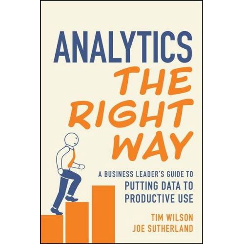Tim Wilson Joe Sutherland - Analytics the Right Way