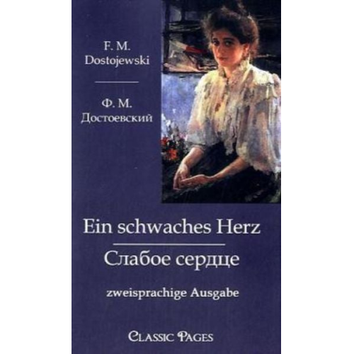 Fjodor M. Dostojewski - Ein schwaches Herz