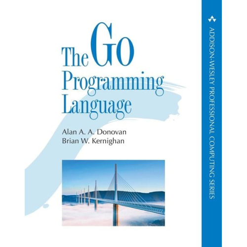 Alan Donovan Alan A. A. Donovan Brian W. Kernighan - Go Programming Language, The