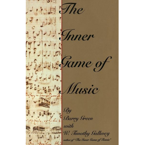Barry Green W. Timothy Gallwey - The Inner Game of Music