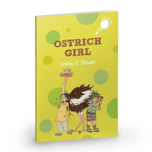 Lesley D. Biswas - Ostrich Girl an Illustrated Chapter Book on Biodiversity and Conservation (Hole Book)