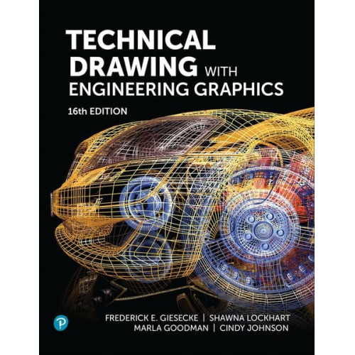 Frederick Giesecke Frederick E. Giesecke Shawna Lockhart Marla Goodman Cindy M. Johnson - Technical Drawing with Engineering Graphics