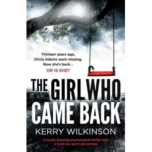 Kerry Wilkinson - The Girl Who Came Back