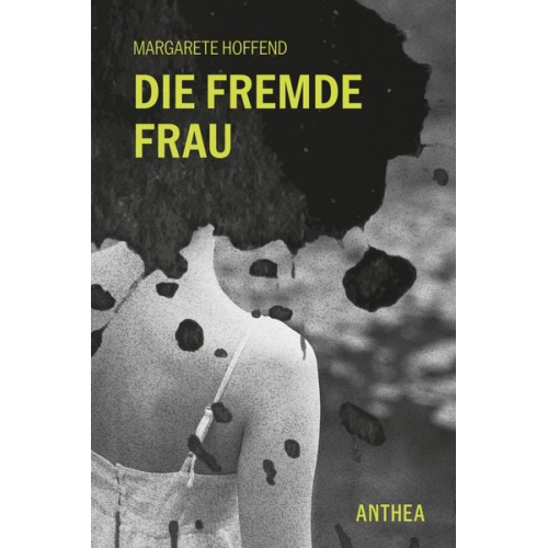 Margarete Hoffend - Die fremde Frau