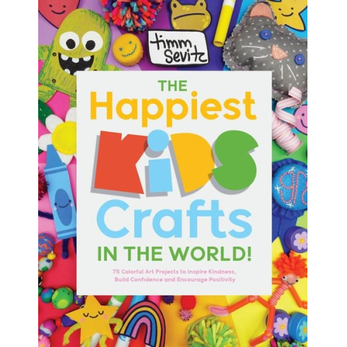 Timm Sevitz - The Happiest Kids Crafts in the World!